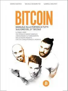 Michele Munaretto, Marco Nastasi - Bitcoin. Manuale alla portata di tutti sull'oro del 21° secolo