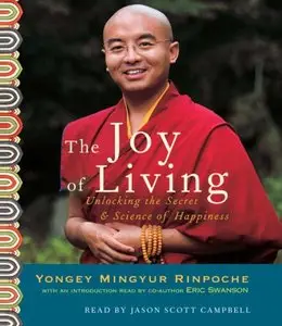 The Joy of Living: Unlocking the Secret and Science of Happiness (Audiobook)