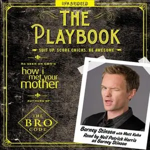 «The Playbook: Suit up. Score chicks. Be awesome.» by Barney Stinson