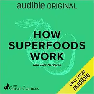 How Superfoods Work [TTC Audio]