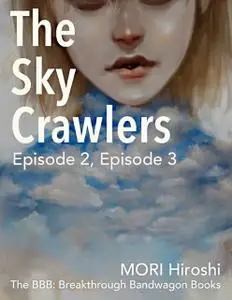 «The Sky Crawlers: Episode 2, Episode 3» by Hiroshi Mori