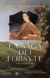 John Galsworthy - La saga dei Forsyte. Primo volume