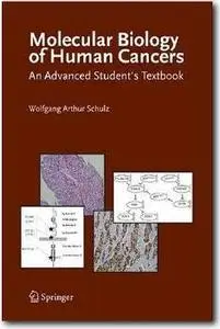 Molecular Biology of Human Cancers by Wolfgang A. Schulz