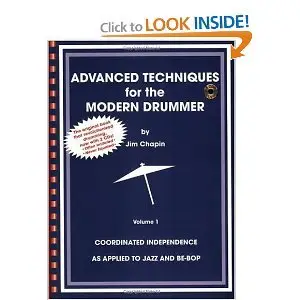 Advanced Techniques For The Modern Drummer: Coordinating Independence As Applied To Jazz And Be-bop With Cd (audio)  
