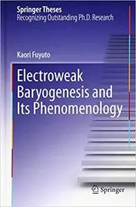 Electroweak Baryogenesis and Its Phenomenology