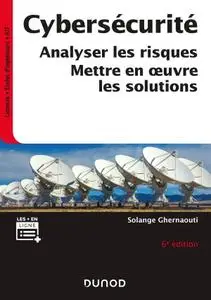 Solange Ghernaouti, "Cybersécurité: Analyser les risques, mettre en oeuvre les solutions", 6e éd.