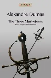 «The Three Musketeers» by Alexandre Dumas