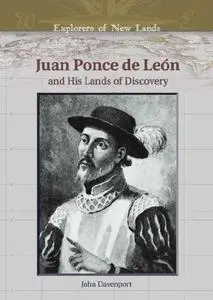 Juan Ponce de Leon and His Lands of Discovery [Repost]