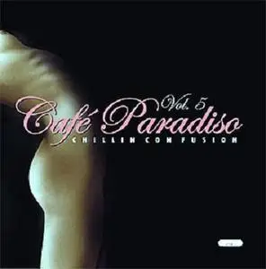 Cafe Paradiso Vol 5 - Chillin Con Fusion