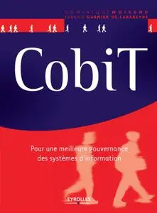 Fabrice Garnier de Labareyre, Dominique Moisand, "CobiT : Pour une meilleure gouvernance des systèmes d'information"