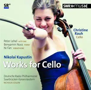 Christine Rauh - Kapustin: Works for Cello (2016)