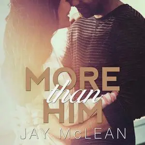 «More Than Him» by Jay McLean