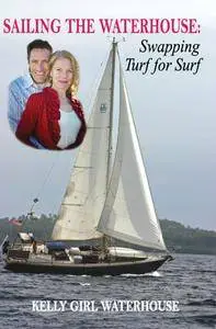 Sailing The Waterhouse; Swapping Turf for Surf