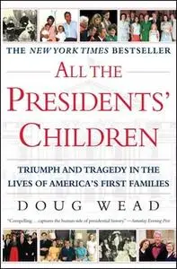 «All the Presidents' Children» by Doug Wead