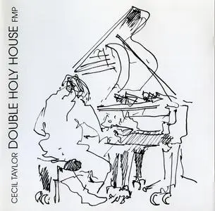 Cecil Taylor - Double Holy House (1990) {FMP CD 55 rel 1993}