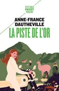 La Piste de l'or - Anne-France Dautheville