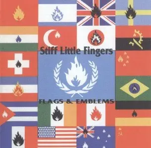 Stiff Little Fingers - Flags & Emblems [Remastered and Expanded]