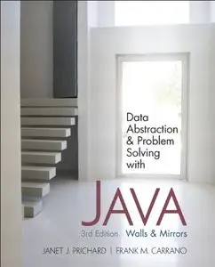 Data Abstraction and Problem Solving with Java: Walls and Mirrors (3rd Edition) (repost)