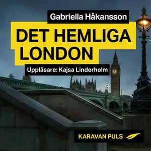 «Det hemliga London» by Gabriella Håkansson