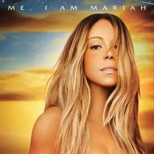 Mariah Carey - Me. I Am Mariah…The Elusive Chanteuse (Deluxe Version) (2014)