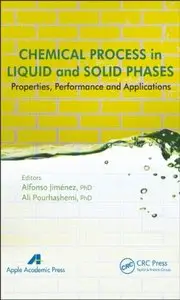 Chemical Process in Liquid and Solid Phase: Properties, Performance and Applications (repost)