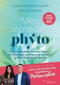 Mes remèdes phyto - Anne Ghesquière, Jean-Christophe Charrié