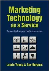 Marketing Technology as a Service: Proven Techniques That Create Value
