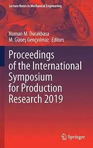 Proceedings of the International Symposium for Production Research 2019 (Repost)