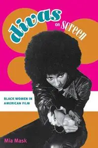 Divas on Screen: Black Women in American Film