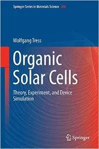 Organic Solar Cells: Theory, Experiment, and Device Simulation (repost)