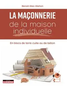 Benoît Mac Mahon, "Maçonnerie de la maison individuelle"
