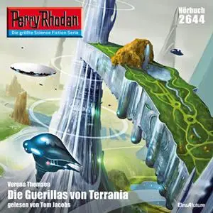 «Perry Rhodan - Episode 2644: Die Guerillas von Terrania» by Verena Themsen