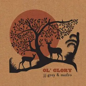 JJ Grey & Mofro - Ol' Glory (2015)