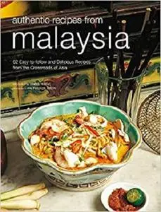 Authentic Recipes from Malaysia (Authentic Recipes Series)