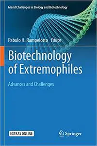 Biotechnology of Extremophiles:: Advances and Challenges