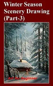 Winter Season Scenery Drawing: Art for Beginner