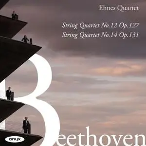 Ehnes Quartet - Beethoven: String Quartets Nos. 12 & 14 (2021) [Official Digital Download 24/96]