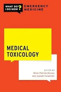 Medical Toxicology (What Do I Do Now Emergency Medicine)