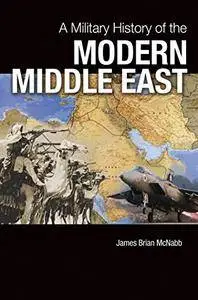 A Military History of the Modern Middle East [Kindle Edition]