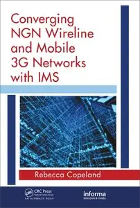 Converging NGN Wireline and Mobile 3G Networks with IMS: Converging NGN and 3G Mobile (repost)