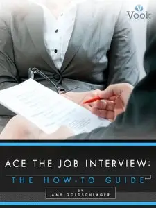 Ace the Job Interview. The How-To Guide