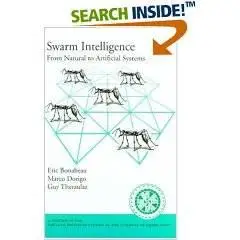 Swarm Intelligence: From Natural to Artificial Systems
