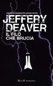 Deaver Jeffery - Il filo che brucia