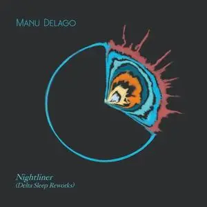 Manu Delago - Nightliner (Delta Sleep Reworks) (2020)