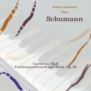 Robert Goldsand - Robert Goldsand Plays Schumann Carnaval, Op.9 & Faschingsschwank Aus Wien, Op. 26 (2022)