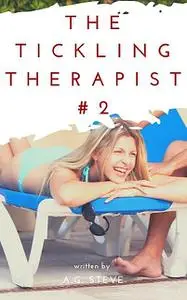 «The Tickling Therapist» by A. G Steve