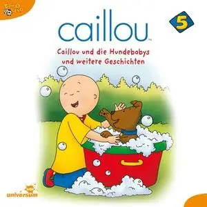 «Caillou - Folgen 50-63: Caillou und die Hundebabys» by Diverse Autoren