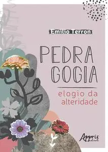 «Pedragogia: Elogio da Alteridade» by Emilio Terron