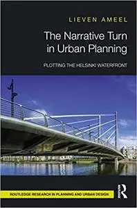 The Narrative Turn in Urban Planning: Plotting the Helsinki Waterfront