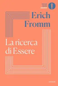 Erich Fromm - La ricerca di Essere